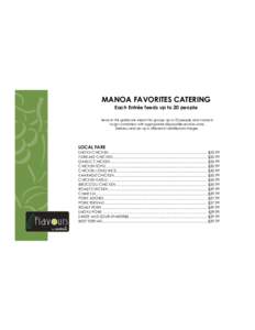 MANOA FAVORITES CATERING Each Entrée feeds up to 20 people Items in this guide are meant for groups up to 20 people and come in to-go containers with appropriate disposable service ware. Delivery and set up is offered a