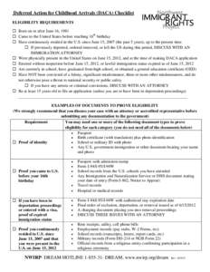 Deferred Action for Childhood Arrivals (DACA) Checklist ELIGIBILITY REQUIREMENTS  Born on or after June 16, 1981  Came to the United States before reaching 16th birthday  Have continuously resided in the U.S. si