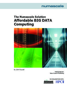 The Numascale Solution  Affordable BIG DATA Computing  By John Russell