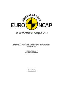 EUROPEAN NEW CAR ASSESSMENT PROGRAMME (Euro NCAP) PEDESTRIAN TESTING PROTOCOL  Version 7.1.1