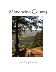 Mendocino County[removed]Crop Report “Mendocino County, America’s Greenest Wine Region” is the slogan used by the Mendocino Wine and Winegrape Commission to describe this unique county and it’s