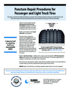 Puncture Repair Procedures for Passenger and Light Truck Tires The excerpts are cited from the Rubber Manufacturers Association’s “Puncture Repair Procedures for Passenger and Light Truck Tires” wall chart, which c