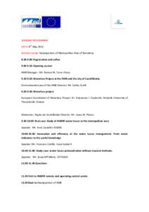 SEMINAR PROGRAMME DATA: 8th May 2012 Seminar venue: Headquarters of Metropolitan Area of Barcelona: Registration and coffee: Opening session AMB Manager : Mr. Ramon M. Torra i Xicoy