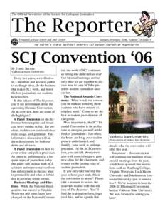 The Official Newsletter of the Society for Collegiate Journalists  The Reporter Founded as Π∆Ε (1909) and ΑΦΓ ([removed]January/February 2006, Volume 10, Issue 4