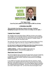 Cllr. Rupert Read Green Party lead candidate for Eastern Region in 2009 Euro-elections e-Newsletter June 2008 “Hot on the heels of our first issue, welcome to the June e-Newsletter highlighting the progress the Eastern