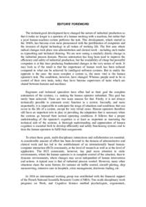 EDITORS’ FOREWORD The technological development have changed the nature of industrial production so that it today no longer is a question of a human working with a machine, but rather that a joint human-machine system 