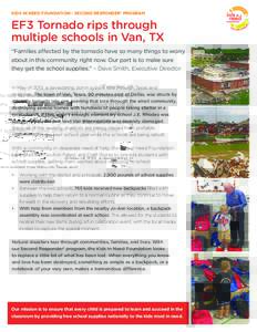 KIDS IN NEED FOUNDATION - SECOND RESPONDER® PROGRAM  EF3 Tornado rips through multiple schools in Van, TX “Families affected by the tornado have so many things to worry about in this community right now. Our part is t