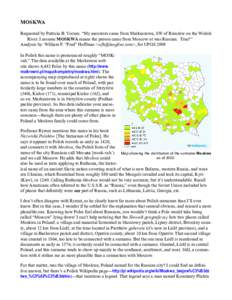 MOSKWA Requested by Patricia B. Yocum: “My ancestors came from Markuszowa, SW of Rzeszów on the Wisłok River. I assume MOSKWA means the person came from Moscow or was Russian. True?” Analysis by: William F. “Fred