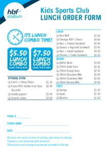 Kids Sports Club LUNCH ORDER FORM ITS LUNCH COMBO TIME!  $5.50 $7.50