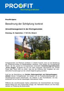 Proofit-Apéro  Bewahrung der Schöpfung konkret Umweltmanagement in der Kirchgemeinde Dienstag, 24. September, 17:30 Uhr, Bülach