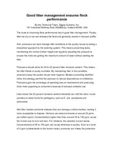 Good litter management ensures flock performance By the Technical Team, Ziggity Systems, Inc. 101 Industrial Parkway East, Middlebury, Indiana 46540, USA The route to improving flock performance lies in good litter manag