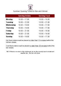    	
   Summer Opening Times for Bar and Kitchen 	
   Serving Drinks