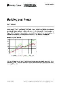 Prices and Costs[removed]Building cost index 2013, August  Building costs grew by 0.6 per cent year-on-year in August