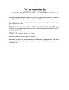 Policy on Accumulating Data (Adopted[removed]by MC vote[removed]Amended by PDS Management Council[removed]A’Hearn abstaining) on[removed]PDS defines an ‘accumulating’ data set to be one that is delivered increm