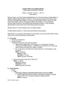 Academic Affairs Council Meeting Minutes NORTH DAKOTA UNIVERSITY SYSTEM Tuesday, 1 April[removed]:00 a.m. – 4:00 p.m. Teleconference Members Present: Larry Brooks (Dakota College Bottineau), Dr. Drake Carter (Bismarck S