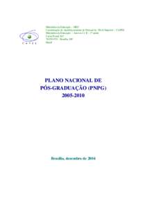 Ministério da Educação – MEC Coordenação de Aperfeiçoamento de Pessoal de Nível Superior – CAPES Ministério da Educação – Anexos I e II – 2º andar Caixa Postal – Brasília, DF Brasil