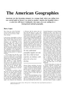 The American Geographies Americans are fast becoming strangers in a strange land, where one roiling river, one scarred patch of desert, is as good as another. America the beautiful exists— a select few still know it in