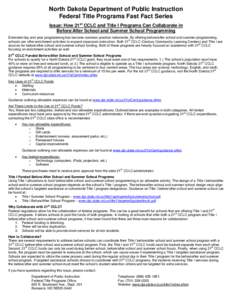 North Dakota Department of Public Instruction Federal Title Programs Fast Fact Series Issue: How 21st CCLC and Title I Programs Can Collaborate in Before/After School and Summer School Programming Extended day and year p