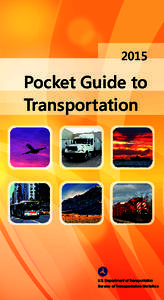 2015  Pocket Guide to Transportation  Bureau of Transportation Statistics