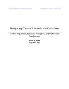 CIRES EDUCATION AND OUTREACH GROUP  UNIVERSITY OF COLORADO BOULDER Navigating Climate Science in the Classroom Teacher Preparation, Practices, Perceptions and Professional