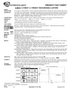 PRODUCT FACT SHEET E-SPOT™ LITEBOX® or FIREBOX® RECHARGEABLE LANTERN MARKET APPLICATIONS:  Fire & Rescue, Industrial Safety, Utilities, Emergency Medical Services, Homeowners, Sporting Goods, Pest Control