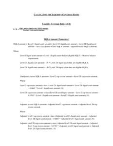 CALCULATING THE LIQUIDITY COVERAGE RATIO  Liquidity Coverage Ratio (LCR) LCR =  𝐇𝐢𝐠𝐡−𝐪𝐮𝐚𝐥𝐢𝐭𝐲 𝐥𝐢𝐪𝐮𝐢𝐝 𝐚𝐬𝐬𝐞𝐭 (𝐇𝐐𝐋𝐀)𝐚𝐦𝐨𝐮𝐧𝐭