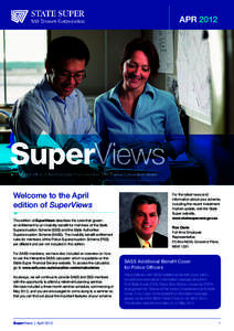APR 2012  	 From the office of the Employee Representative SAS Trustee Corporation Board Welcome to the April edition of SuperViews