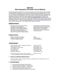 MINUTES State Geographic Information Council Meeting The State Geographic Information Council met Friday, October 3, 2014 at the Oklahoma Board of Regents Conference Room in Oklahoma City, OK. Council Chair Mike Sharp ca