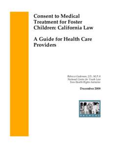 Consent to Medical Treatment for Foster Children: California Law A Guide for Health Care Providers