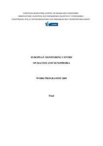 EUROPEAN MONITORING CENTRE ON RACISM AND XENOPHOBIA OBSERVATOIRE EUROPÉEN DES PHÉNOMÈNES RACISTES ET XÉNOPHOBES EUROPÄISCHE STELLE ZUR BEOBACHTUNG VON RASSISMUS UND FREMDENFEINDLICHKEIT EUROPEAN MONITORING CENTRE ON