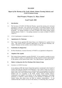 SLG(02)9 Report of the Meeting of the North Atlantic Salmon Farming Industry and NASCO Liaison Group Hotel Westport, Westport, Co. Mayo, Ireland 8 and 9 April, 2002 1.