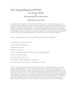 2013 Annual Report for FF-NM 2013 ANNUAL REPORT For The Friendship Force of New Mexico Submitted by John Heard The year 2013 was full of fun and rewarding activities for our club. We had two exchanges, one