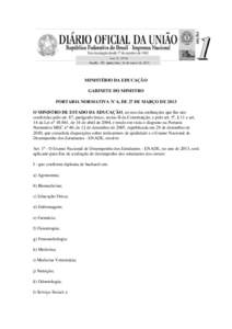 MINISTÉRIO DA EDUCAÇÃO GABINETE DO MINISTRO PORTARIA NORMATIVA N° 6, DE 27 DE MARÇO DE 2013 O MINISTRO DE ESTADO DA EDUCAÇÃO, no uso das atribuições que lhe são conferidas pelo art. 87, parágrafo único, incis