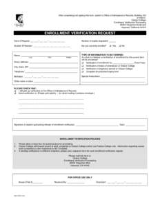 After completing and signing this form, submit to Office of Admissions & Records, Building 100 or mail to: Chabot College Enrollment Verification ProcessingHesperian Boulevard Hayward, California 94545