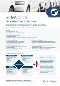 GET A HANDLE ON FLEET COSTS. C€ FleetControl is a win-win situation for repair shops and fleet operators. It all begins with the servicing order and ends with the payment. And in between? FleetControl takes care of eve