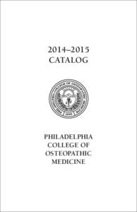 Health / Osteopathy / Middle States Association of Colleges and Schools / Eastern Pennsylvania Rugby Union / Philadelphia College of Osteopathic Medicine / Osteopathic medicine in the United States / Medical school / The DO / Academic term / Medicine / Medical education in the United States / Osteopathic medicine