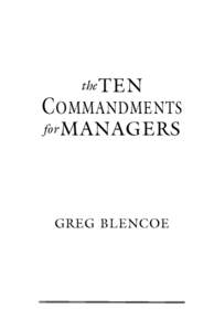 the TEN  C OMMANDMENTS for MANAGERS  GREG BLENCOE