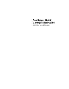 Fax Server Quick Configuration Guide © 2013 John Taylor & Associates