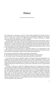 Preface  The coastal zone is a big place: some 40% of the world’s population lives within 100 km of the sea and this zone is under increasing pressure. Sustainable development and management of coastal zone resources a