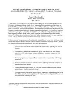 HOW A U.S. UNIVERSITY CAN EMPLOY FACULTY, RESEARCHERS, ADMINISTRATORS AND FOREIGN LOCALS AT AN OVERSEAS PROGRAM June 19 – 22, 2013 Donald C. Dowling, Jr. Partner, White & Case LLP New York, NY