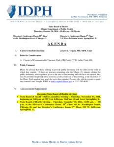 State Board of Health Illinois Department of Public Health Thursday, October 30, 2014 • 10:00 a.m. – 10:30 a.m. Director’s Conference Room 35th Floor 69 W. Washington Street, Chicago, IL