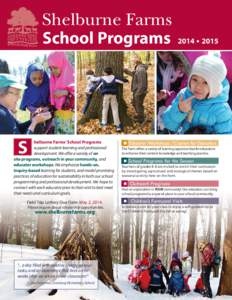 Shelburne Farms School Programs helburne Farms’ School Programs support student learning and professional development. We offer a variety of on