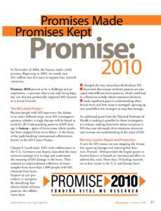 Promises Made Promises Kept Promise:  In November of 2004, the Society made a bold