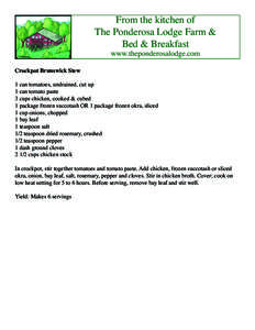 From the kitchen of The Ponderosa Lodge Farm & Bed & Breakfast www.theponderosalodge.com  Crockpot Brunswick Stew
