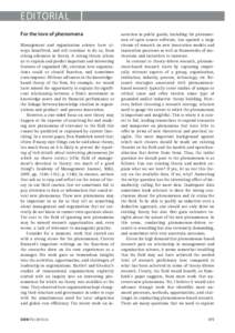 EDITORIAL For the love of phenomena Management and organization science have always benefitted, and will continue to do so, from strong advances in theory. A strong theory allows us to explain and predict important and i
