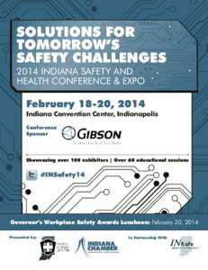 SOLUTIONS FOR TOMORROW’S SAFETY CHALLENGES 2014 INDIANA SAFETY AND HEALTH CONFERENCE & EXPO