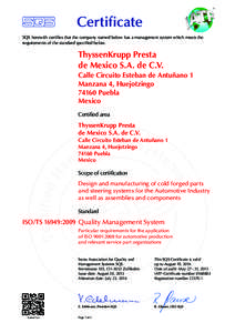 Certificate SQS herewith certifies that the company named below has a management system which meets the requirements of the standard specified below. ThyssenKrupp Presta de Mexico S.A. de C.V.