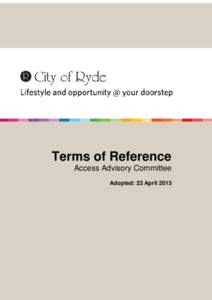 Terms of Reference Access Advisory Committee Adopted: 23 April 2013 Copyright  2010 City of Ryde All Rights Reserved