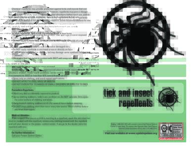 Chemical repellents may provide protection against ticks and insects that can transmit diseases. When used improperly, however, repellents may pose a danger. To reduce risk, carefully read and follow all label directions