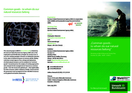 Common goods - to whom do our natural resources belong Organization German Federal Environment Agency (UBA); in cooperation with ALRENE and Sustainable Europe Research Institute (SERI)